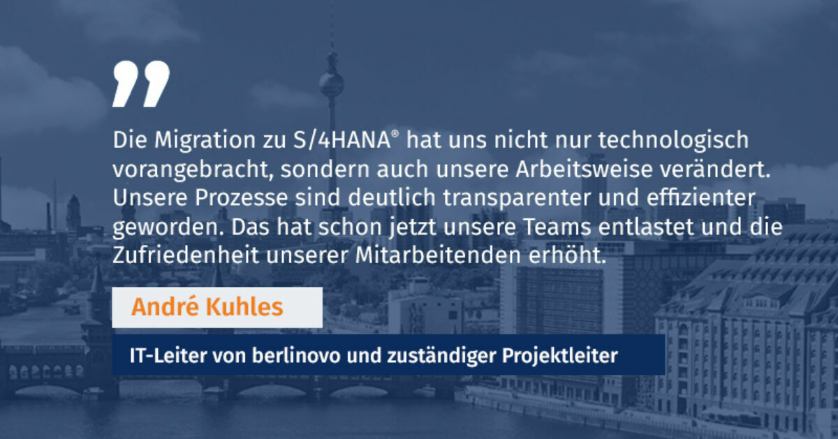 berlinovo schafft sich mit dem Wechsel auf SAP S/4HANA (R) eine perfekte Ausgangsbasis für ihr nun laufendes umfangreiches Digitalisierungsprojekt.